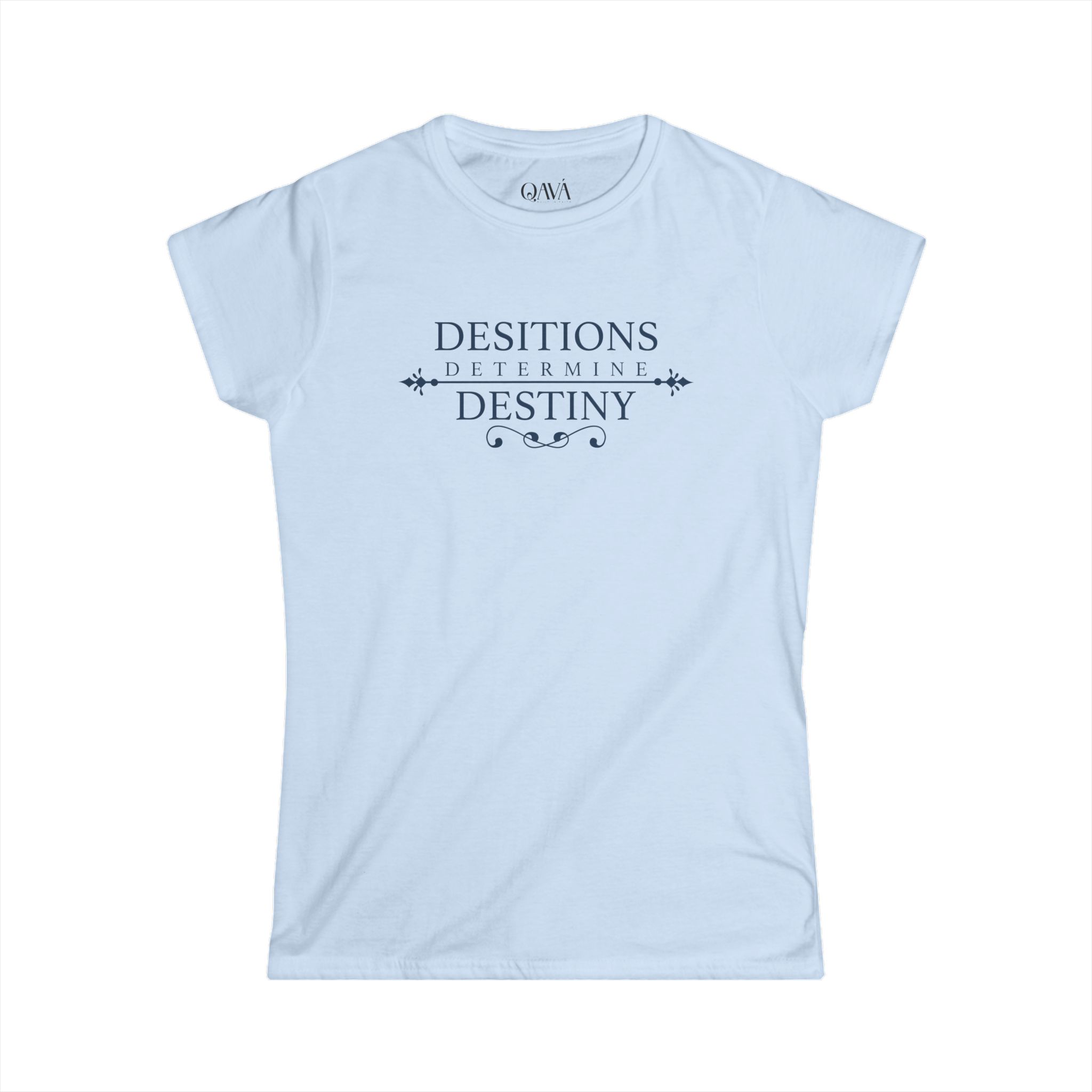 Decisions Determine Destiny™ Women's Softstyle Tee